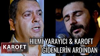 Hilmi Yarayıcı & Karoft - Gidenlerin Ardından