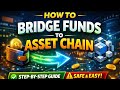 How to Bridge Funds to Asset Chain (Step-by-Step for Beginners)