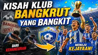 KISAH KLUB BANGKRUT YANG BANGKIT — Saat Semua Mengira Mereka Sudah Selesai