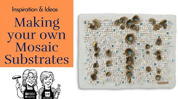 Making Your Own Mosaic Substrate: Overview & Ideas
