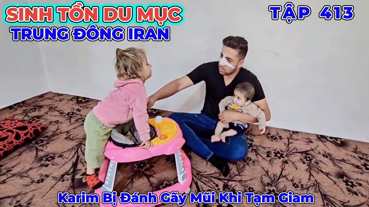 Phần 413: Karim Bị Đánh Gãy Mũi Lúc Tạm Giam - Murad Bắt Alee Bồi Thường Tiền - Cuộc Sống Iran 
