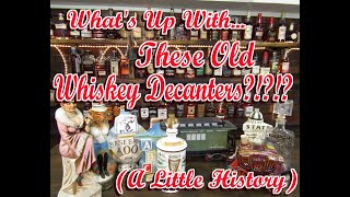 Whats Up With Those Old Bourbon Whiskey Decanters
