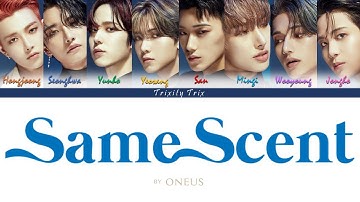 How would ATEEZ sing “Same Scent” by ONEUS | [Han/Rom/Eng Color Coded Lyrics]