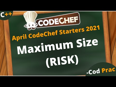 Maximum Size (RISK) | April CodeChef Starters 2021 | Hindi