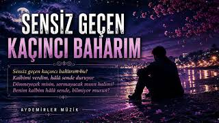Sensiz Geçen Kaçıncı Baharım? Aydemirler Müzik
