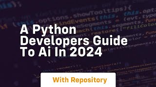 A python developers guide to ai in 2024