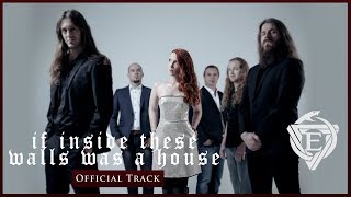 Смотреть клип Epica - If Inside These Walls Was A House (Official Track)