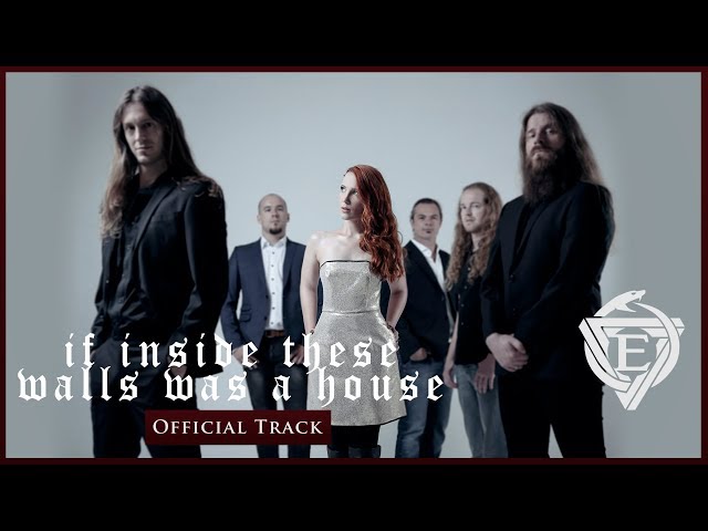 Epica - If Inside These Walls Was a House