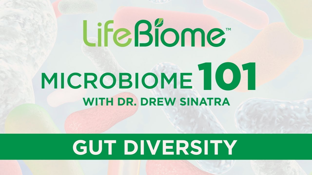 Microbiome 101: Gut Diversity | Dr. Drew Sinatra