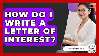 How Do I Write A Letter Of Interest? - Admin Career Guide