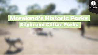 Merri-bek's Historic Parks - Gilpin and Clifton Parks