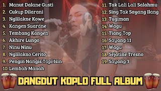 DANGDUT KOPLO FULL ALBUM TERBARU VIRAL 2025 [ Manut Dalane Gusti - Cukup Dilarani - Nglilakne Koe ]