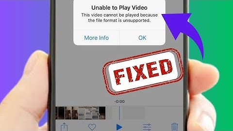 this video cannot be played because the file format is unsupported iphone