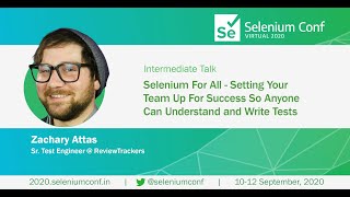 Setup Your Team For Success So Anyone Can Understand & Write Selenium Tests - Zach Attas #SeConf2020