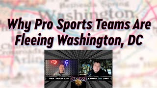 Why Pro Sports Teams Are Fleeing Washington, DC (Ep 138)