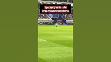 kiper jepang terlalu santai ketika melawan timnas Indonesia