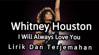 Whitney Houston ~ I Will Always Love You (Lirik Dan Terjemahan)