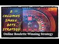 2 COLUMNS Small Bets strategy : Roulette tricks : online ...