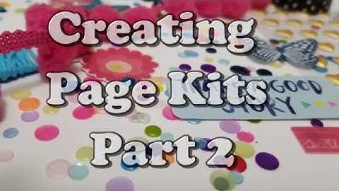 Creating Page Kits Part 2