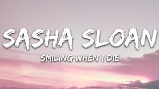 Sasha Sloan - Smiling When I Die (Lyrics)