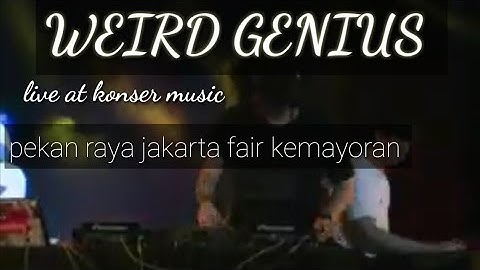 Weird genius  at jakarta fair##jakartafair2019#jfk2019#jakartafairkemayoran#jfk2019