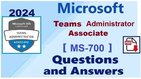Part#1| Microsoft MS-700 | Microsoft Teams Administrator Associate | Practice Questions & Answers