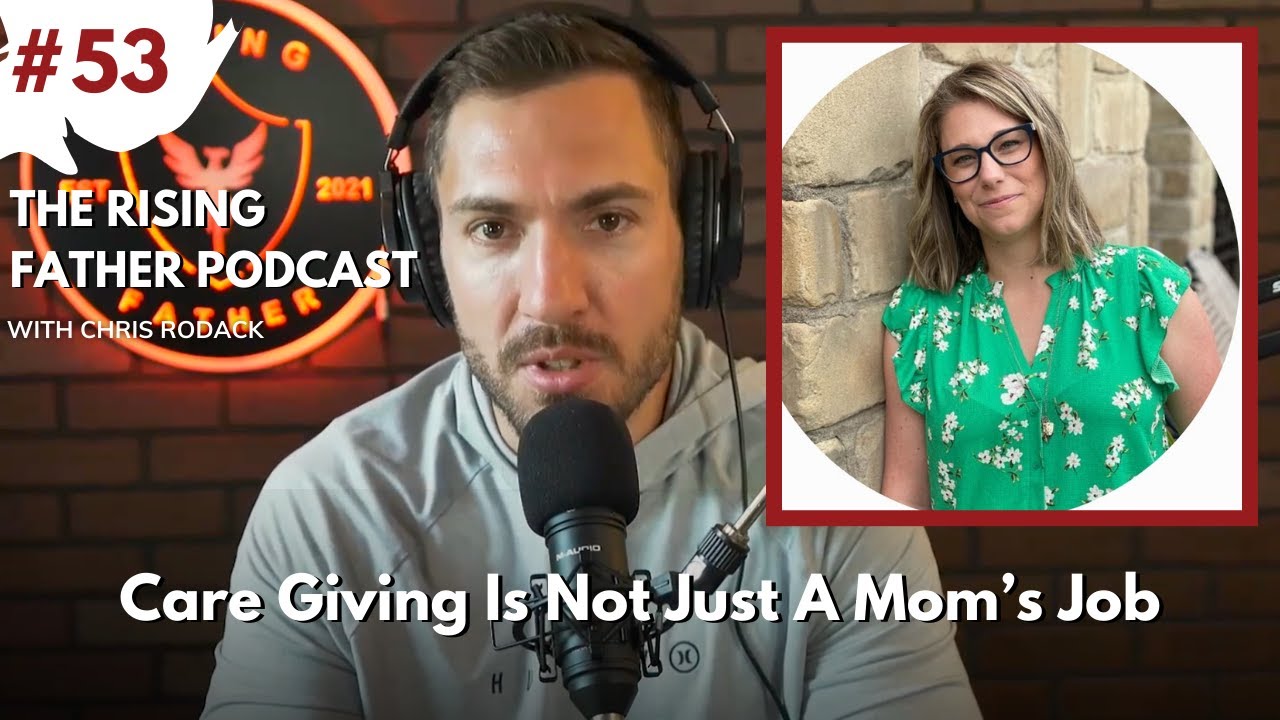 Your Child's First Teacher | The Rising Father Podcast With Chris ...