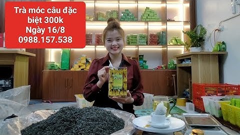 Cận cảnh trà móc câu đặc biệt 300k