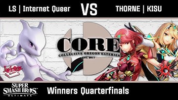 LS | Internet Queer (Mewtwo) vs THORNE | KISU (Pyra/Mythra) - Ul Winners Quarters - Smash @ CORE #26