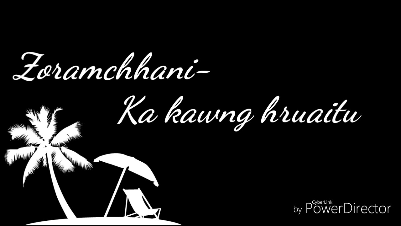 Zoramchhani Ka kawng hruaitu lyrics