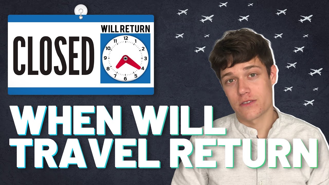 When will travel return?