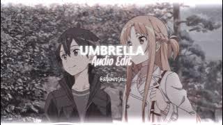 RIHANNA - UMBRELLA (AUDIO EDIT)