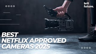 Best Netflix Approved Cameras 2025 📷🎬 Best For Filmmakers!