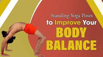 Standing Yoga Poses to Improve Your body Balance | Swami Ramdev