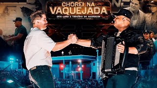 CHOREI NA VAQUEJADA - Eric Land e Tarcisio do Acordeon (Áudio)