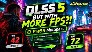 DLSS 5 but with MORE FPS! New PreSR Multipass Method