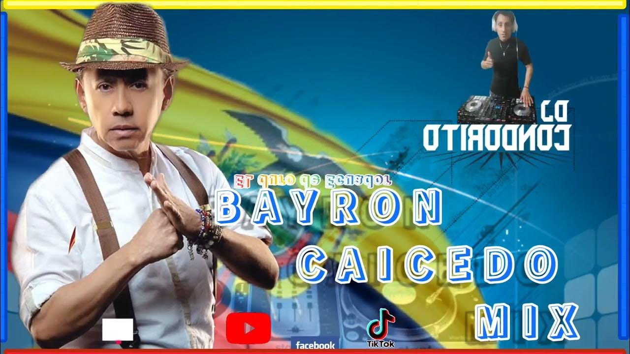 BAYRON CAICEDO MIX @condocarlos (Dj Condorito) BAYRON CAICEDO MIX @condocarlos (Dj Condorito)