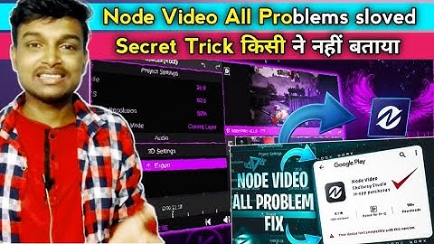 Node Video Editior All Problems Sloved|Node Video Lag Problem|Node video Export problem|Secret Trick