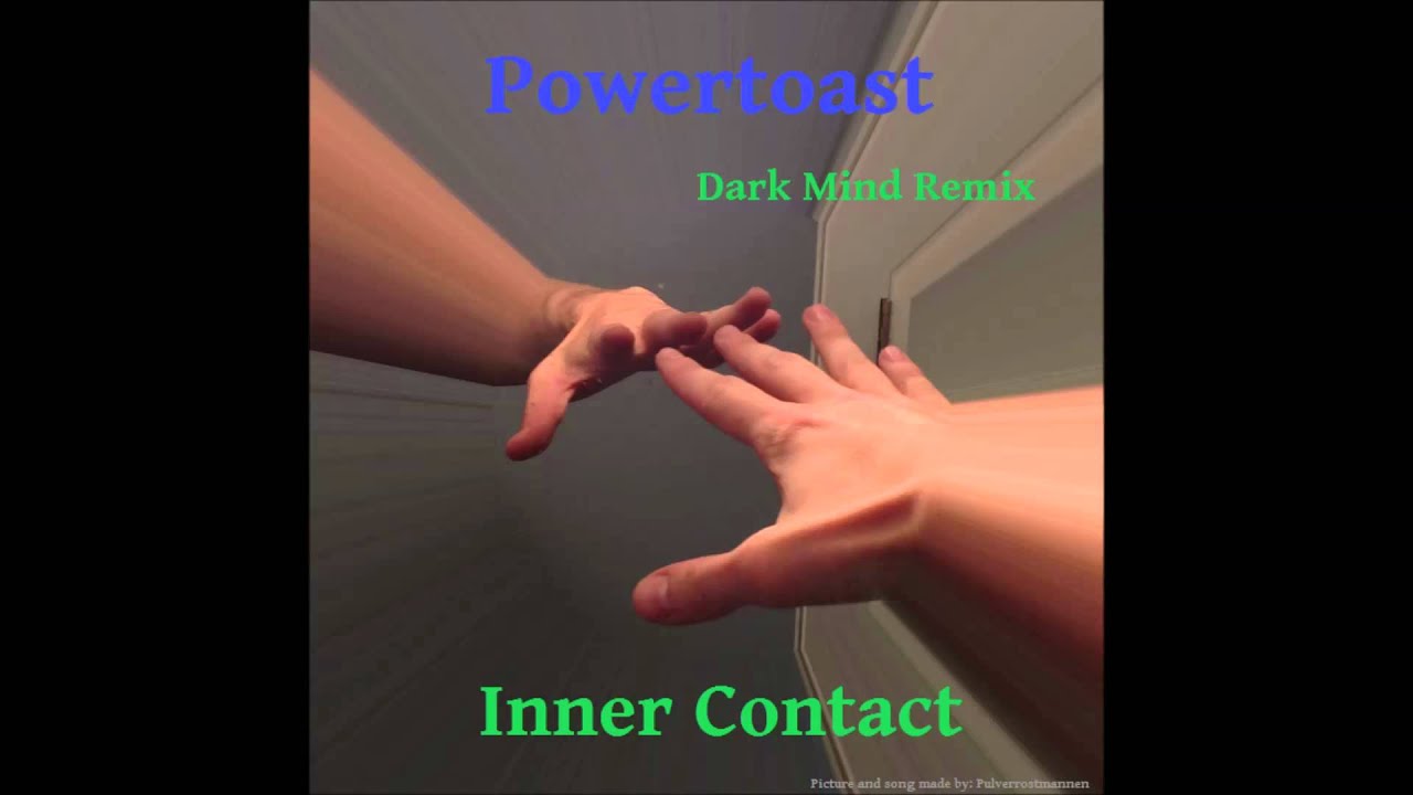 Dark Mind Remix - Inner Contact [Powertoast]