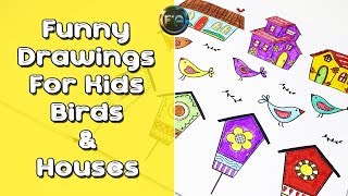 Funny Drawings For Kids | Birds and Houses
