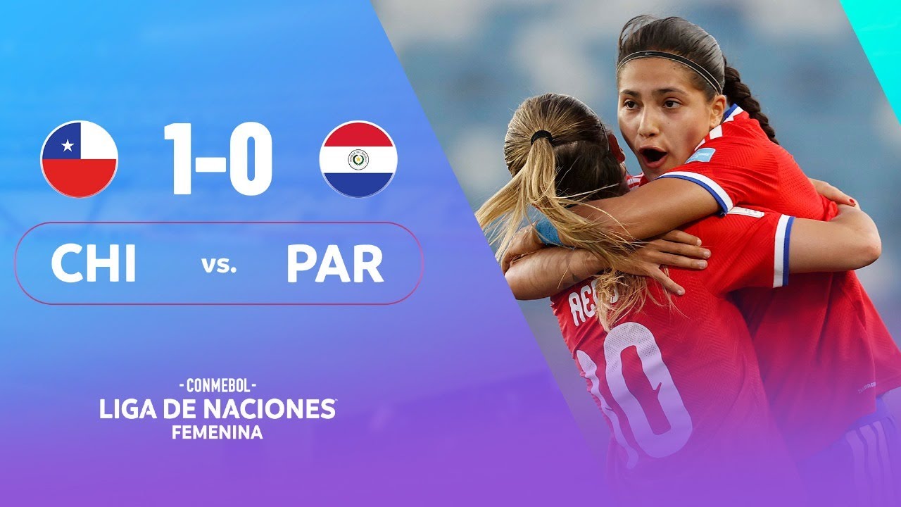 CHILE vs. PARAGUAY | HIGHLIGHTS | CONMEBOL LIGA DE NACIONES FEMENINA