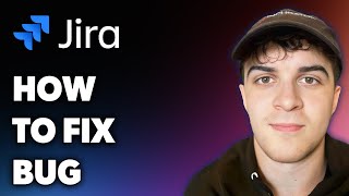 How to Fix Bug in Jira (Full 2024 Guide)