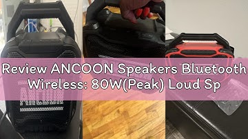 Review ANCOON Speakers Bluetooth Wireless: 80W(Peak) Loud Speaker with Bass, 20H Playtime, IPX6 Wate