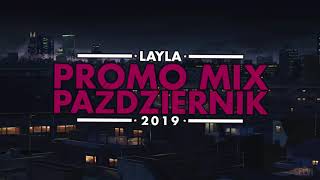 LAYLA - PROMO MIX [PAŹDZIERNIK 2019]