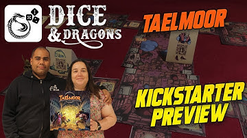Dice and Dragons - Taelmoor Kickstarter Preview