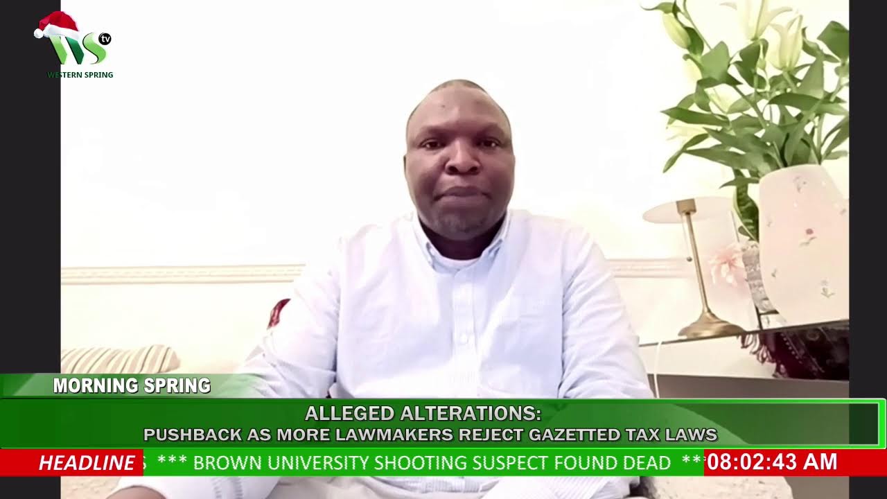 MORNING SPRING: ALLEGED ALTERATIONS: PUSHBACK AS MORE LAWMAKERS REJECT GAZETTED TAX LAWS