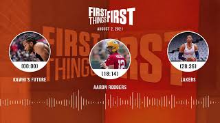 Kawhi's future, Aaron Rodgers, Lakers | FIRST THINGS FIRST audio podcast (8.2.21)