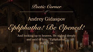 2019.03.02. Ephphatha! Be Opened! Poem By Andrey Gidaspov