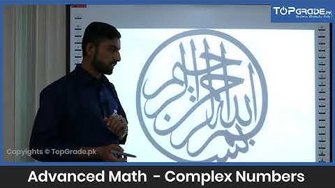 Complex Numbers | Advance Math | Entry Test Preparation | TopGrade.pk