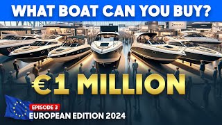 €1 Million to Spend - What NEW Boat Can You Buy? European Edition 2024 from YachtBuyer